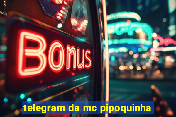 telegram da mc pipoquinha